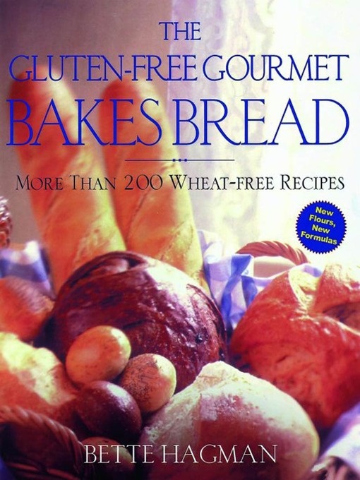 Cover image for The Gluten-Free Gourmet Bakes Bread